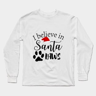 I believe in Santa Paws Long Sleeve T-Shirt